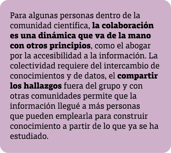  Para algunas personas dentro de la comunidad cient fica, la colaboraci n es una din mica que va de la mano con otros...