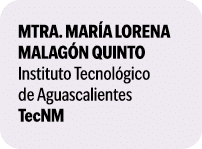  Mtra. Mar a Lorena Malag n Quinto Instituto Tecnol gico de Aguascalientes TecNM