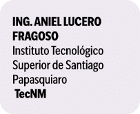  Ing. Aniel Lucero Fragoso Instituto Tecnol gico Superior de Santiago Papasquiaro TecNM