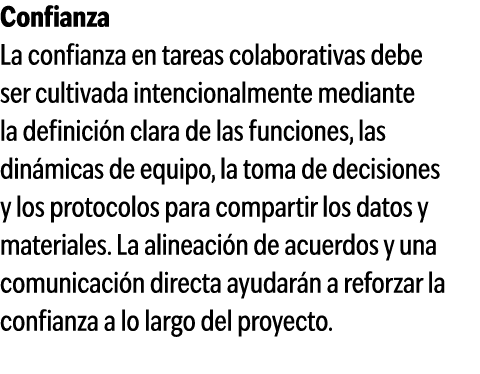 Confianza La confianza en tareas colaborativas debe ser cultivada intencionalmente mediante la definici n clara de la...