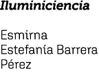 Iluminiciencia Esmirna Estefan a Barrera P rez