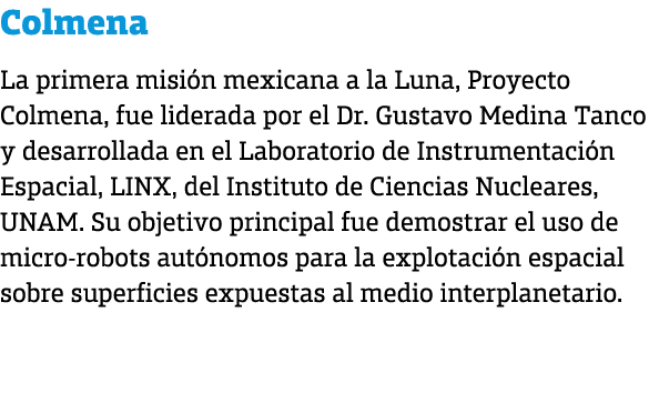 Colmena La primera misi n mexicana a la Luna, Proyecto Colmena, fue liderada por el Dr. Gustavo Medina Tanco y desarr...