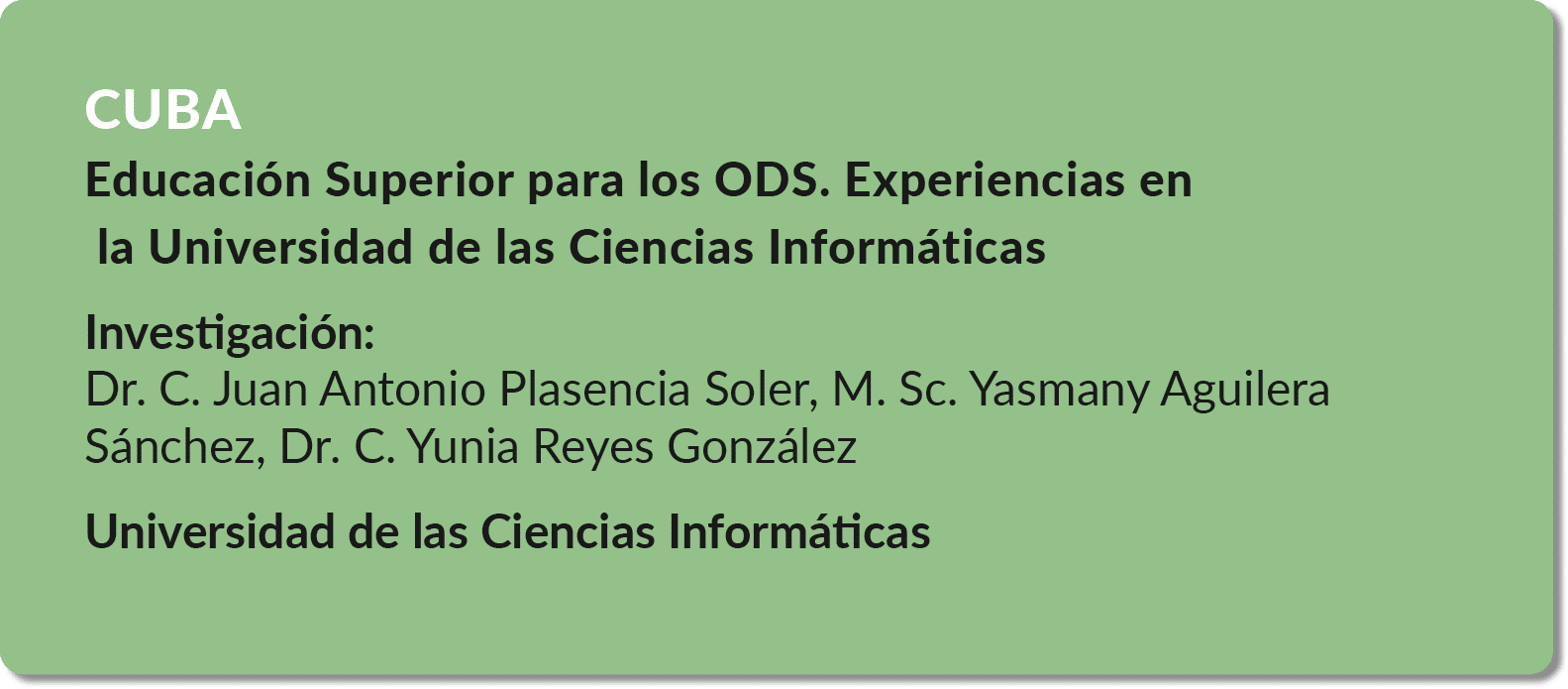 CUBA Educaci n Superior para los ODS. Experiencias en la Universidad de las Ciencias Inform ticas Investigaci n: Dr. ...