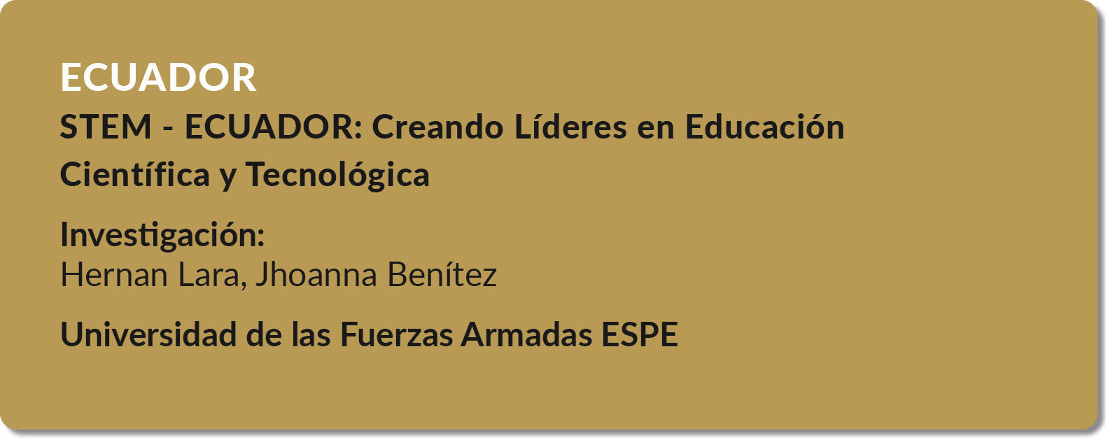 ECUADOR STEM ECUADOR: Creando L deres en Educaci n Cient fica y Tecnol gica Investigaci n: Hernan Lara, Jhoanna Ben t...