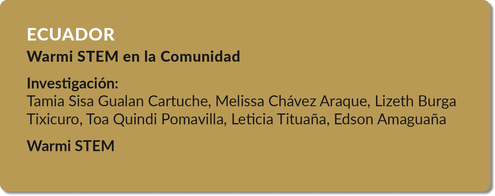 ECUADOR Warmi STEM en la Comunidad Investigaci n: Tamia Sisa Gualan Cartuche, Melissa Ch vez Araque, Lizeth Burga Tix...