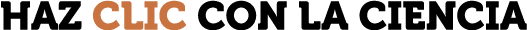 HAZ CLIC CON LA CIENCIA