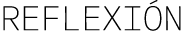 REFLEXI N