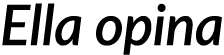 Ella opina