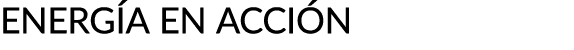 ENERG A EN ACCI N