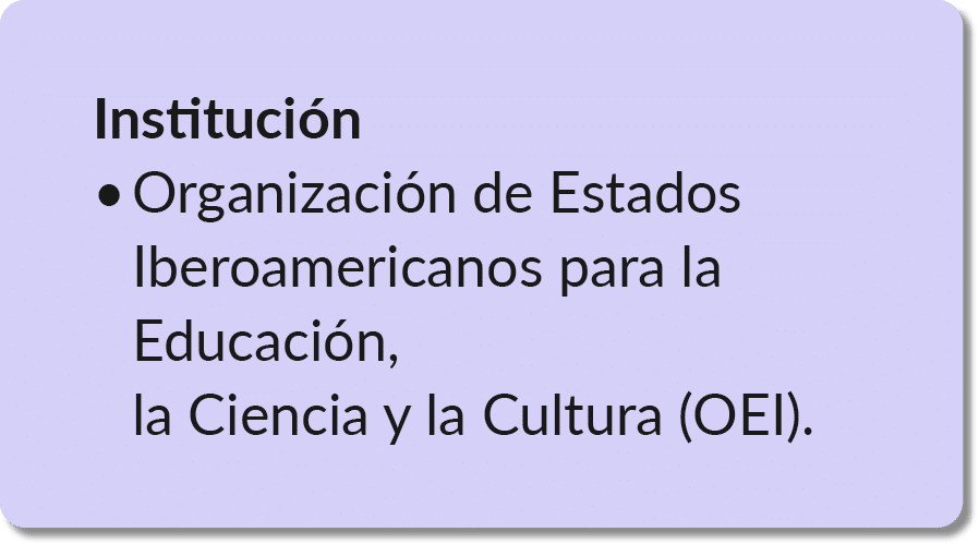Instituci n • Organizaci n de Estados Iberoamericanos para la Educaci n, la Ciencia y la Cultura (OEI).