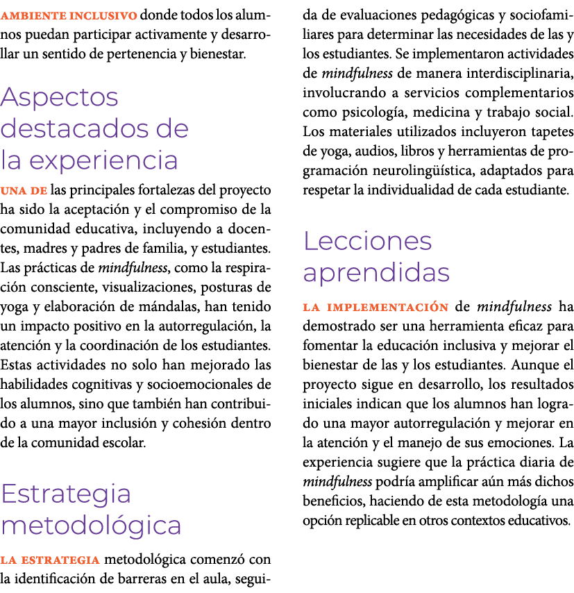ambiente inclusivo donde todos los alumnos puedan participar activamente y desarrollar un sentido de pertenencia y bi...