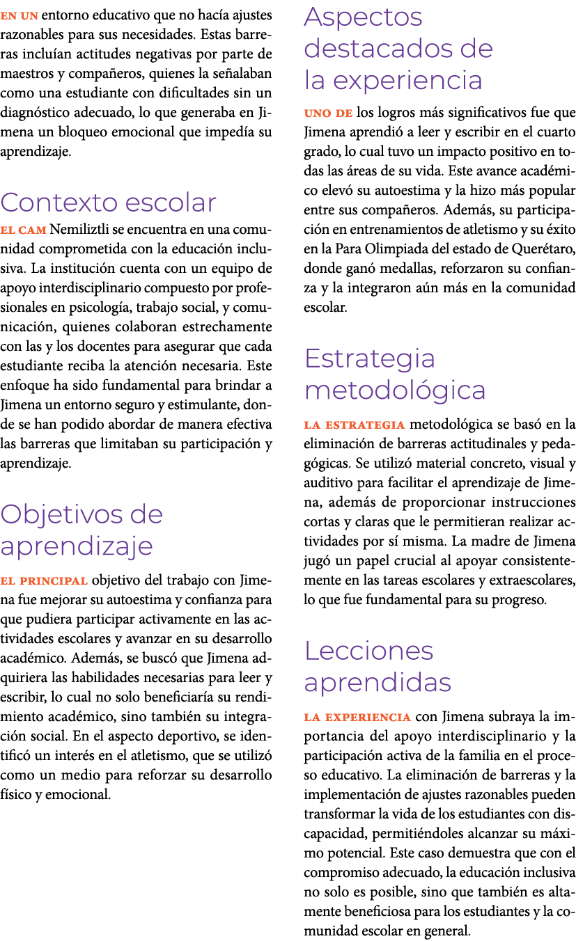 en un entorno educativo que no hac a ajustes razonables para sus necesidades. Estas barreras inclu an actitudes negat...