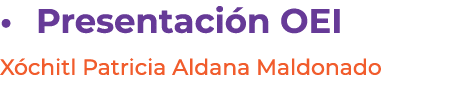 • Presentaci n OEI X chitl Patricia Aldana Maldonado