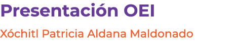 Presentaci n OEI X chitl Patricia Aldana Maldonado