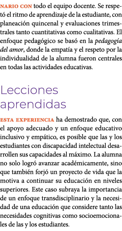 nario con todo el equipo docente. Se respet el ritmo de aprendizaje de la estudiante, con planeaci n quincenal y eva...