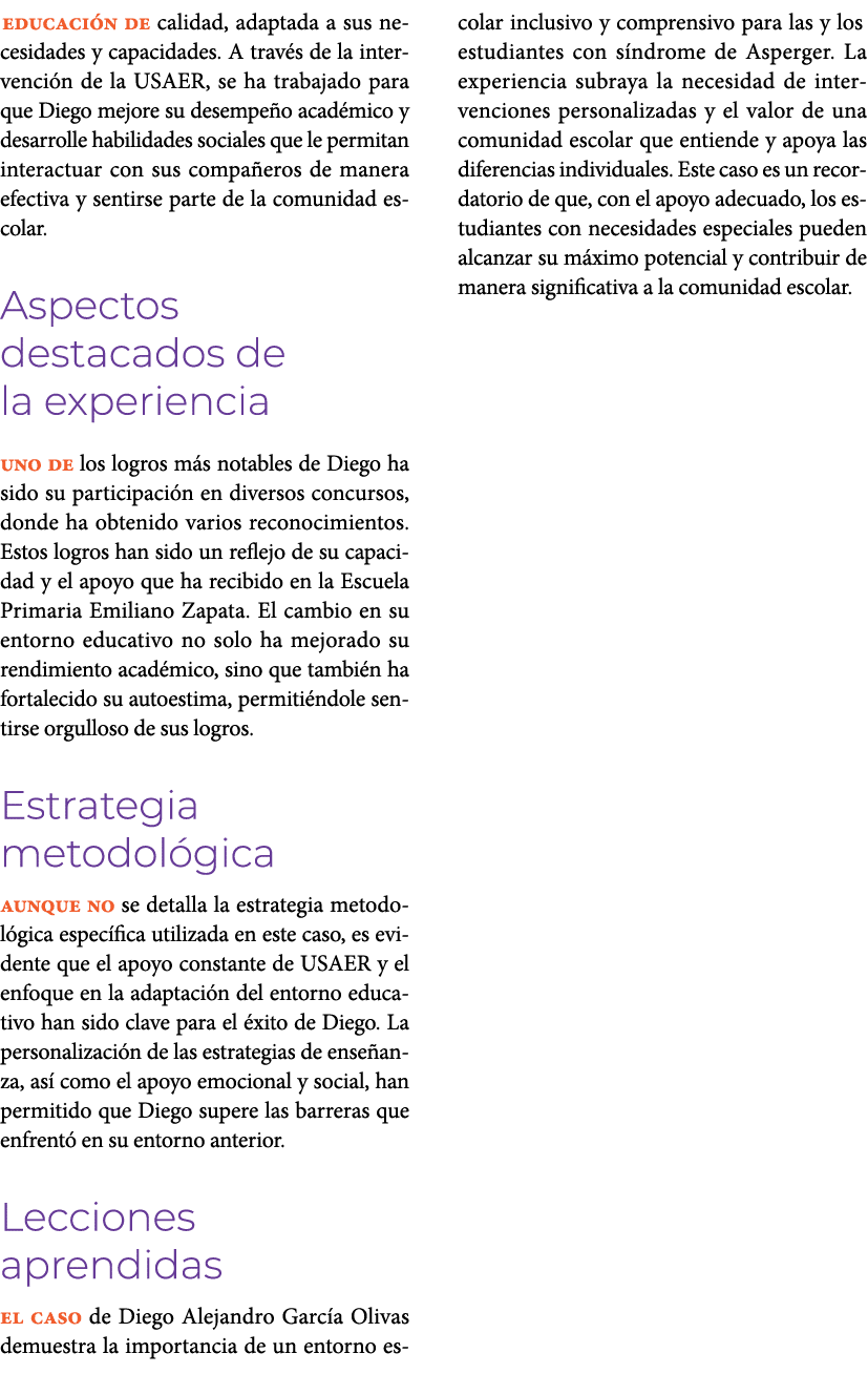 educaci n de calidad, adaptada a sus necesidades y capacidades. A trav s de la intervenci n de la USAER, se ha trabaj...