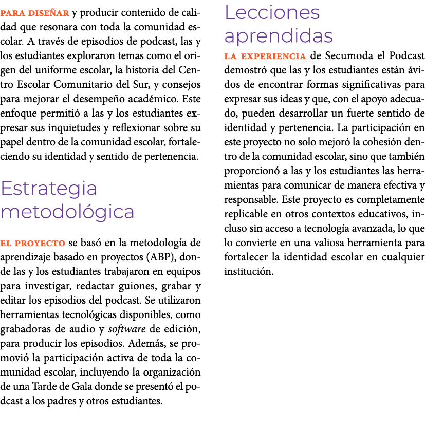 para dise ar y producir contenido de calidad que resonara con toda la comunidad escolar. A trav s de episodios de pod...