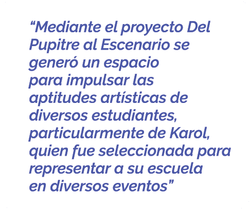  “Mediante el proyecto Del Pupitre al Escenario se gener un espacio para impulsar las aptitudes art sticas de divers...