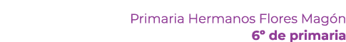 Primaria Hermanos Flores Mag n 6º de primaria 