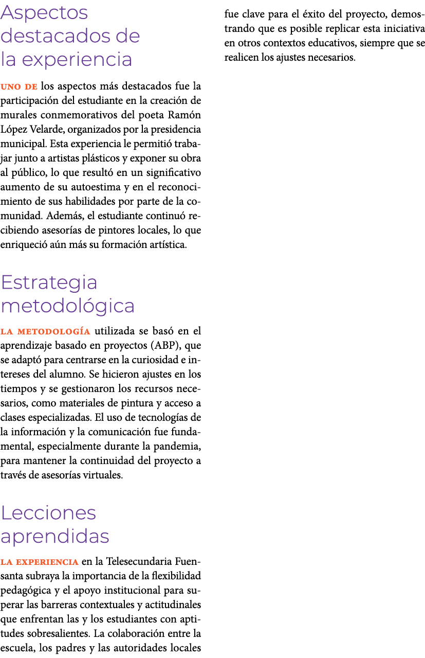 Aspectos destacados de la experiencia Uno de los aspectos m s destacados fue la participaci n del estudiante en la cr...