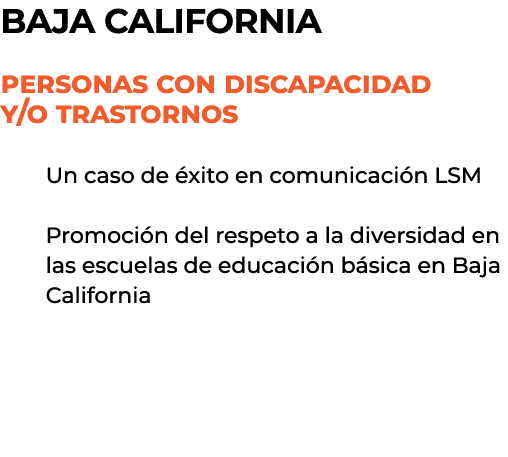 Baja California Personas con discapacidad y/o trastornos Un caso de xito en comunicaci n LSM Promoci n del respeto a...