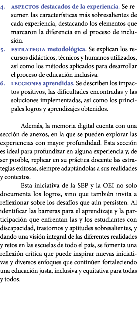 4. Aspectos destacados de la experiencia. Se resumen las caracter sticas m s sobresalientes de cada experiencia, dest...