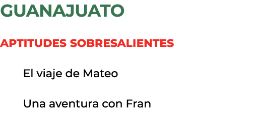 guanajuato aptitudes sobresalientes El viaje de Mateo Una aventura con Fran 