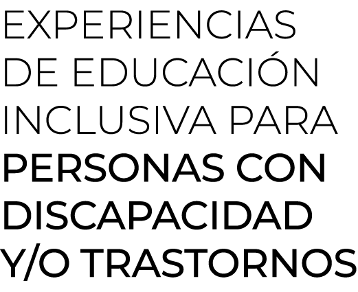 ﻿experiencias de educaci n inclusiva para personas con discapacidad y/o trastornos