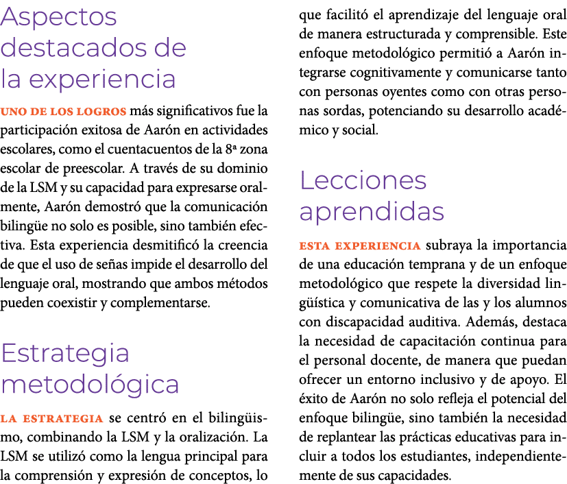 Aspectos destacados de la experiencia Uno de los logros m s significativos fue la participaci n exitosa de Aar n en a...