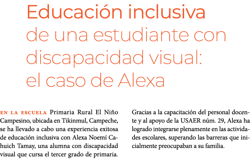 Educaci n inclusiva de una estudiante con discapacidad visual: ﻿el caso de Alexa En la Escuela Primaria Rural El Ni ...