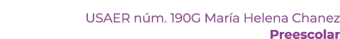 USAER n m. 190G Mar a Helena Chanez Preescolar 