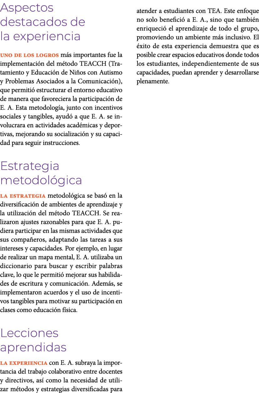 Aspectos destacados de la experiencia Uno de los logros m s importantes fue la implementaci n del m todo TEACCH (Trat...