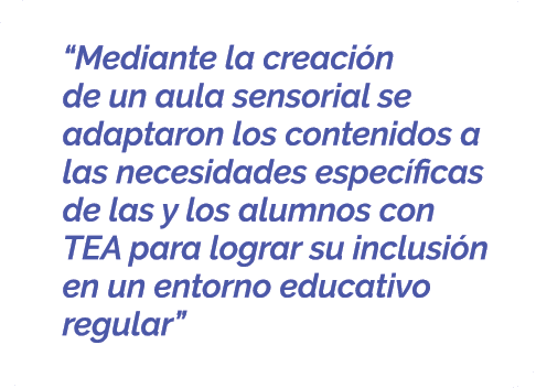  “Mediante la creaci n de un aula sensorial se adaptaron los contenidos a las necesidades espec ficas de las y los al...