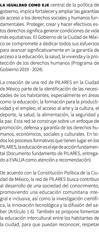 la igualdad como eje central de la pol tica de gobierno, implica fortalecer y ampliar las garant as de acceso a los d...