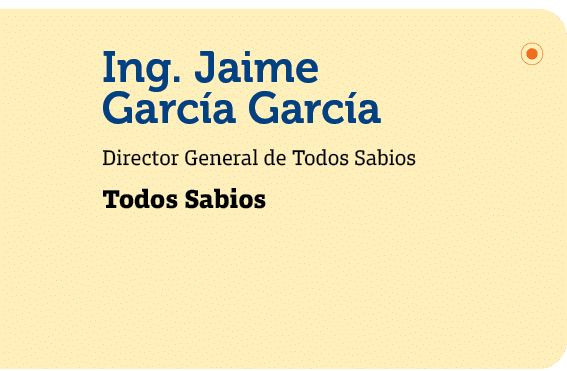  Ing. Jaime Garc a Garc a Director General de Todos Sabios Todos Sabio