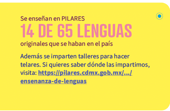  Se ense an en PILARES 14 DE 65 LENGUAS originales que se haban en el pa s Adem s se imparten talleres para hacer tel...
