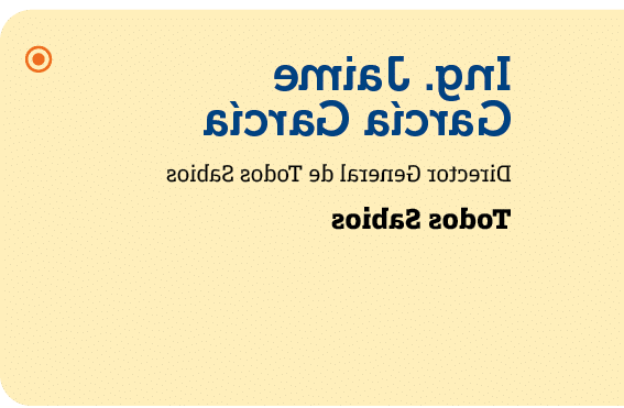  Ing. Jaime Garc a Garc a Director General de Todos Sabios Todos Sabio