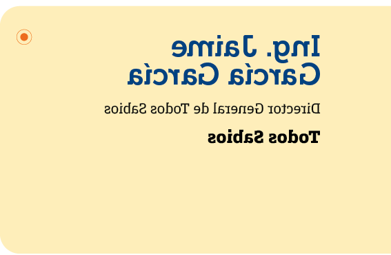  Ing. Jaime Garc a Garc a Director General de Todos Sabios Todos Sabio