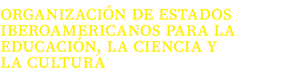 Organizaci n de Estados Iberoamericanos para la educaci n, la ciencia y la cultura